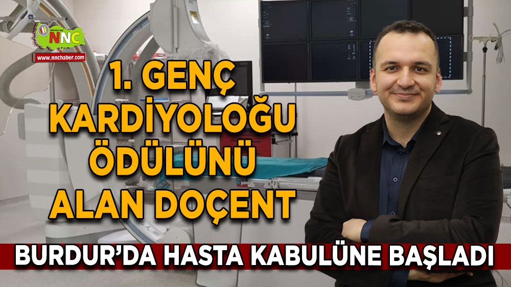 Doç. Dr. Mevlüt Serdar Kuyumcu, Burdur Devlet Hastanesi’nde Hasta Kabulüne Başlıyor